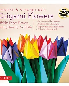 lafosse & Alexander’s Origami Flowers: Lifelike Paper Flowers to Brighten Up Your Life