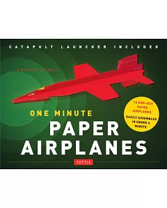 One Minute Paper Airplanes: 12 Pop-Out Planes / Easily Assembled in Under a Minute