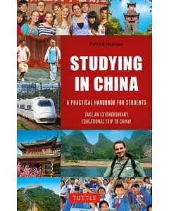 Studying in China: A Practical Handbook for Students, Take an Extraordinary Educational Trip to China!