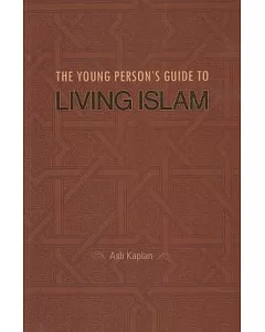 The Young Person’s Guide to Living Islam