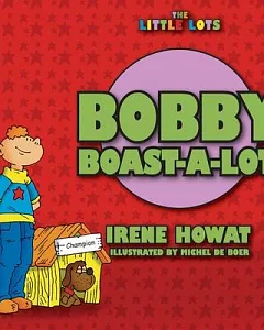 Bobby Boast-a-Lot