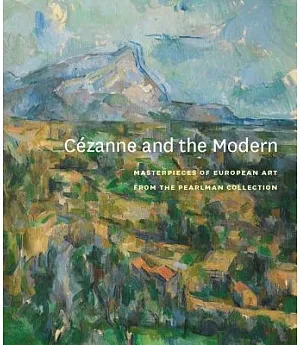 Cezanne and the Modern: Masterpieces of European Art from the Pearlman Collection