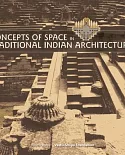 Concepts of Space in Traditional Indian Arch