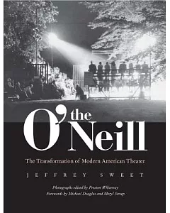 The O’Neill: The Transformation of Modern American Theater