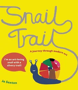 Snail Trail: A Journey Through Modern Art