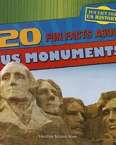 20 Fun Facts About US Monuments