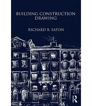 Building Construction Drawing: A Class-book for the Elementary Student and Artisan