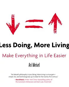 Less Doing, More Living: Make Everything in Life Easier