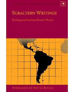 Subaltern Writings: Readings on Graciliano Ramos’s Novels