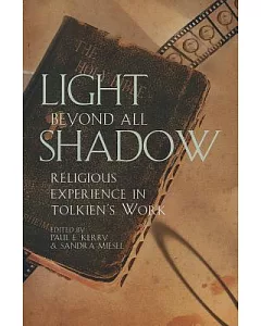 Light Beyond All Shadow: Religious Experience in Tolkien’s Work