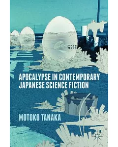 Apocalypse in Contemporary Japanese Science Fiction