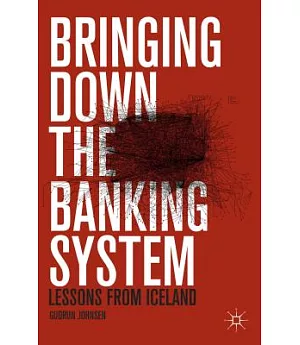 Bringing Down the Banking System: Lessons from Iceland