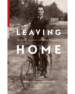 Leaving Home: The Remarkable Life of Peter Jacyk