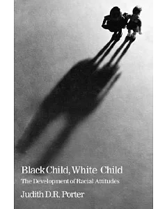 Black Child, White Child: The Development of Racial Attitudes