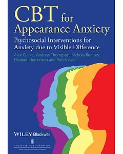 CBT for Appearance Anxiety: Psychosocial Interventions for Anxiety Due to Visible Difference