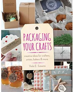 Packaging Your Crafts: Creative Ideas for Crafters, Artists, Bakers, & More