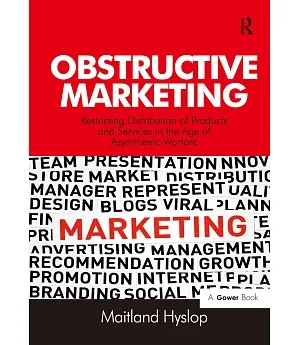 Obstructive Marketing: Restricting Distribution of Products and Services in the Age of Asymmetric Warfare