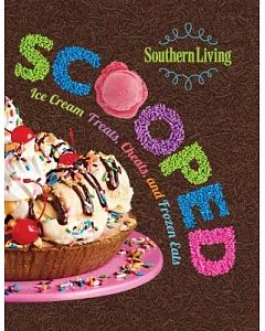 Scooped: Ice Cream Treats, Cheats, and Frozen Eats