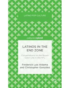 Latinos in the End Zone: Conversations on the Brown Color Line in the NFL