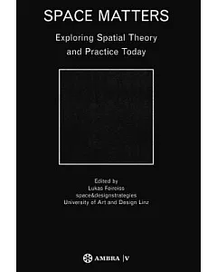 Space Matters: Exploring Spatial Theory and Practice Today