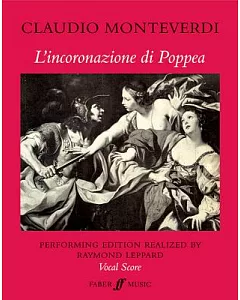 L’incoronazione di Poppea / The Coronation of Popea: Opera in Two Acts and a Prologue: Vocal Score