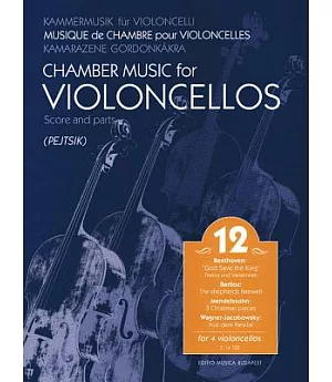Chamber Music for Violoncellos: For Four Violoncellos: Score and Parts