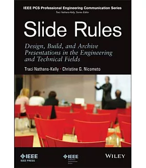 Slide Rules: Design, Build, and Archive Presentations in the Engineering and Technical Fields