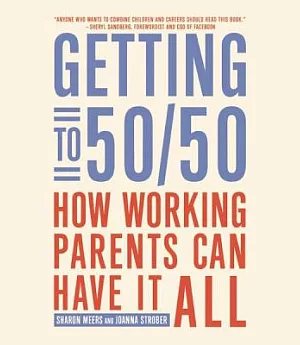 Getting to 50/50: How Working Parents Can Have It All: Library Edition