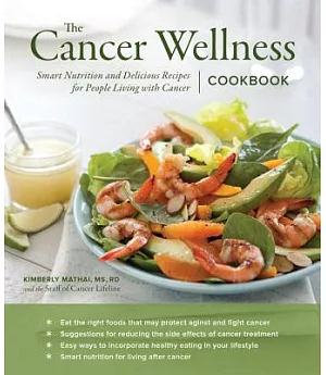 The Cancer Wellness Cookbook: Smart Nutrition and Delicious Recipes for People Living With Cancer