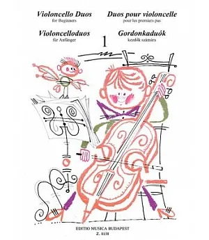 Violoncello Duos for Beginners / Violoncelloduos fur Anfanger / Duos our violoncelle pour les premiers pas / Gordonkaduok kezdok szamara
