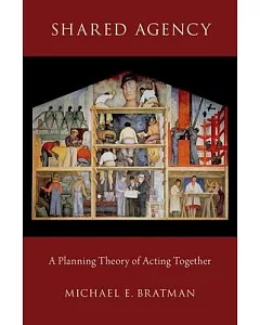 Shared Agency: A Planning Theory of Acting Together