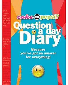 Coke or Pepsi? Question a Day Diary: Because You’ve Got an Answer for Everything!