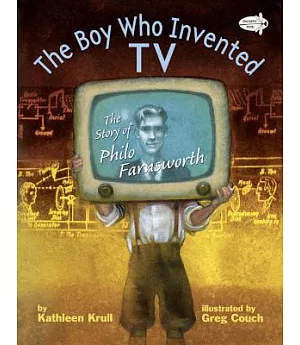 The Boy Who Invented TV: The Story of Philo Farnsworth