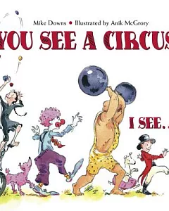 You See a Circus: I See…
