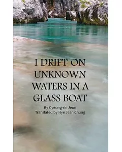 I Drift on Unknown Waters in a Glass Boat