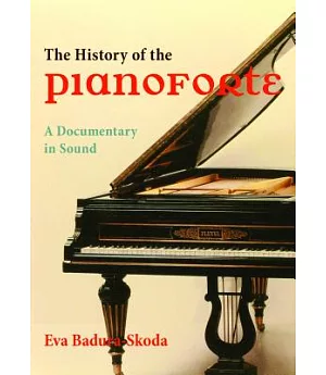 The History of the Pianoforte: A Documentary in Sound