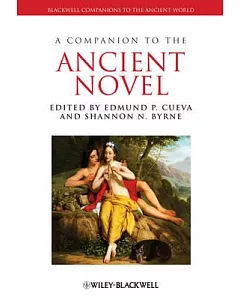 A Companion to the Ancient Novel