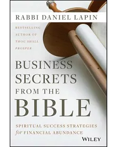 Business Secrets from the Bible: Spiritual Success Strategies for Financial Abundance