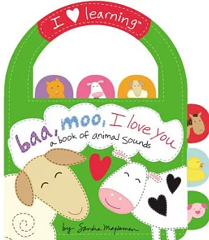 Baa, Moo, I Love You!: A Book of Animal Sounds