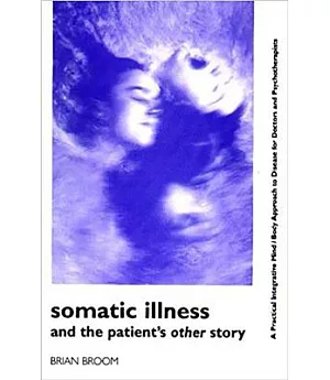 Somatic Illness and the Patient’s Other Story