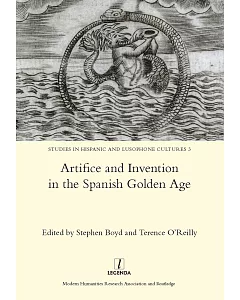 Artifice and Invention in the Spanish Golden Age