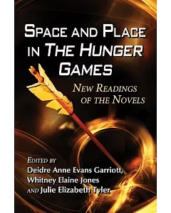 Space and Place in The Hunger Games: New Readings of the Novels