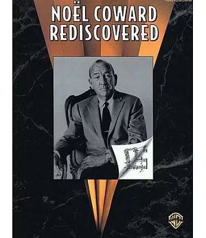 Noel Coward Rediscovered: Piano/Vocal/Chords