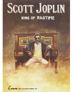 Scott joplin King of Ragtime