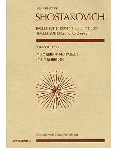 shostakovich - Ballet Suite from the Bolt, Op. 27a: Ballet Suite No. 5 for Orchestra