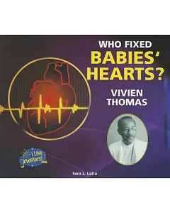 Who Fixed Babies’ Hearts? Vivien Thomas