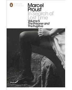 In Search of Lost Time：The Prisoner and the Fugitive: Prisoner and the Fugitive v. 5
