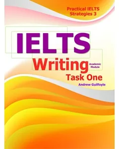 Practical IELTS Strategies 3：IELTS Writing Task One [Academic Module]