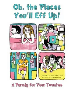 Oh, the Places You’ll Eff Up!: A Parody for Your Twenties