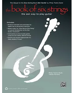 The Book of Six Strings: The Zen Way to Play Guitar